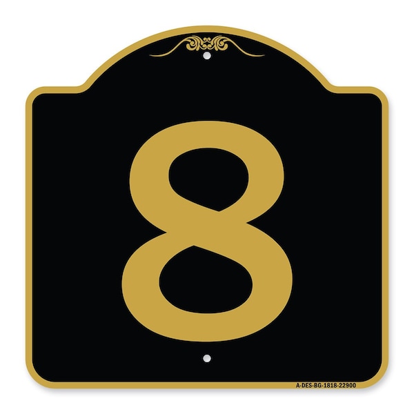 Designer Series Sign-Sign W/ Number 8, Black & Gold Aluminum Sign, 18" x 18", BG-1818-22900